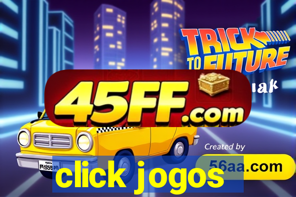 click jogos - ganhar dinheiro
